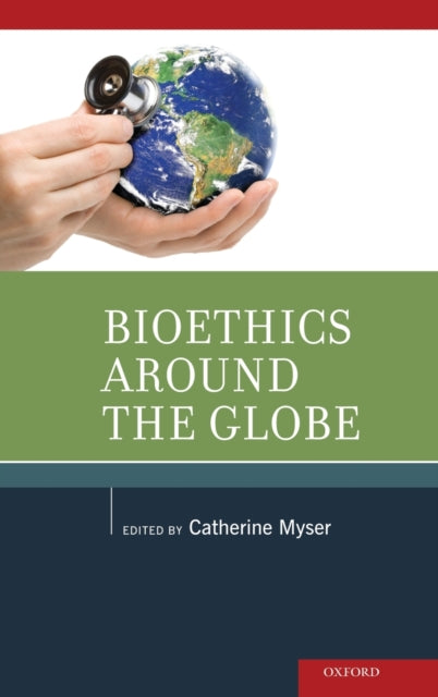 Bioethics Around The Globe By Myser