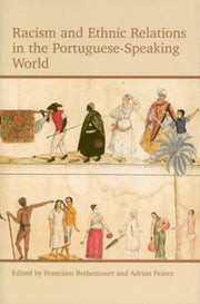 Racism & Ethnic Relations In The Portugu By Bethencourt