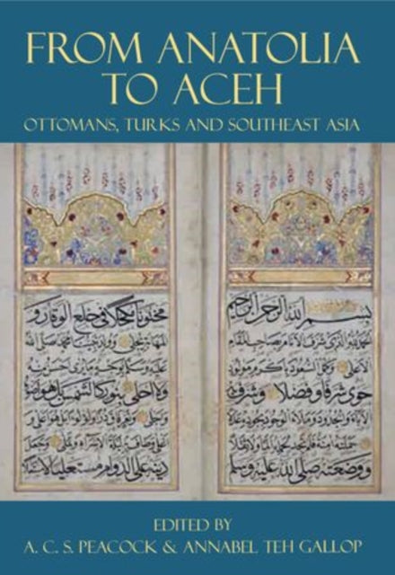 From Anatolia To Aceh Ottomans Turks & S