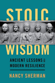 Stoic Wisdom Ancient Lessons For Modern