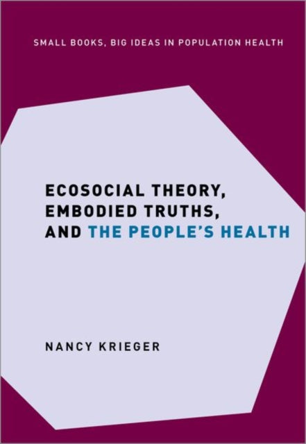 Ecosocial Theory Embodied Truths And