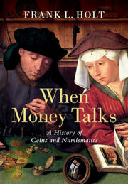 When Money Talks A History Of Coins & Nu