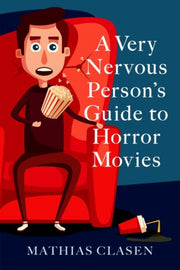 Very Nervous Persons Gde To Horror Movie By Clasen, Mathias