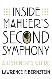 Inside Mahleras Second Symphony By Bernstein, Lawrence