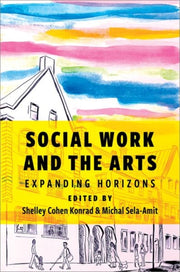 Social Work & The Arts By Sela Amit/konrad