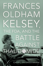 Frances Oldham Kelsey The Fda And The