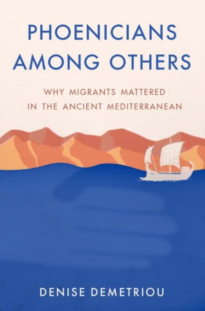 Phoenicians Among Others Why Migrants Ma