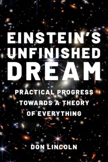 Einsteins Unfinished Dream