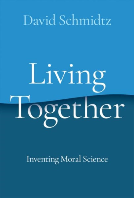 Living Together Inventing Moral Science