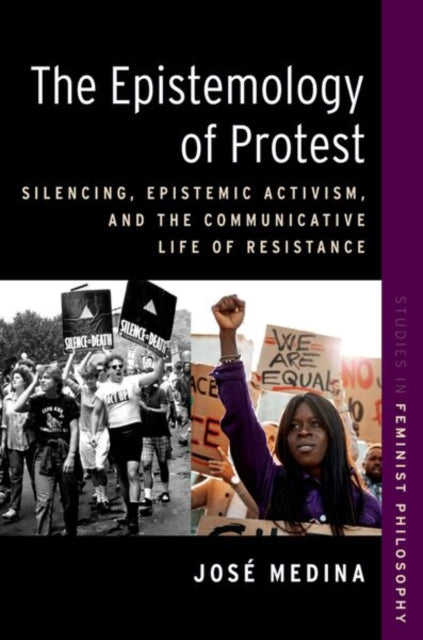 Epistemology Of Protest By Jose  Medina