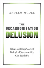 Decarbonization Delusion