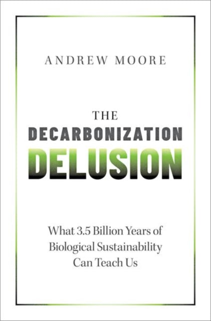 Decarbonization Delusion