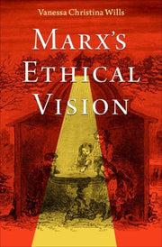 Marxs Ethical Vision
