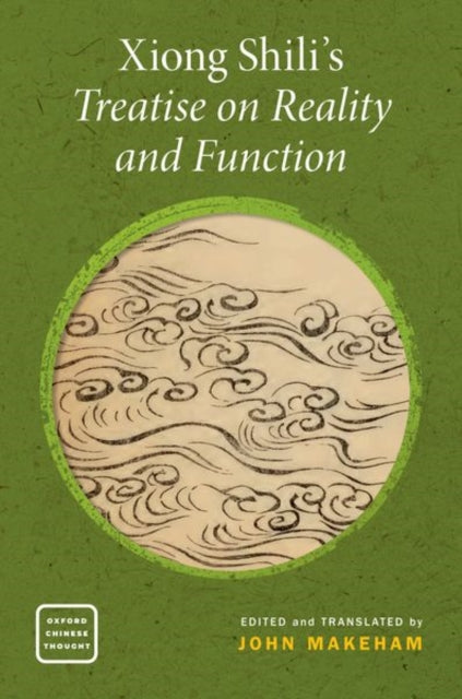 Xiong Shilis Treatise On Reality And F
