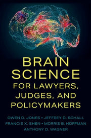 Brain Science For Lawyers Judges And