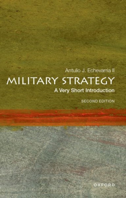 Military Strategy A Very Short Intro By Echevarria, Antulio