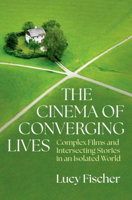 The Cinema Of Converging Lives