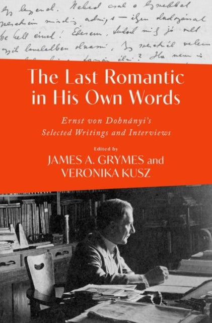 The Last Romantic In His Own Words