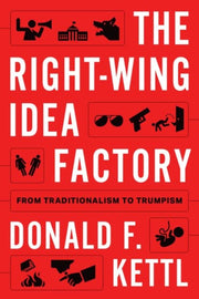 The Right-wing Idea Factory By Donald F. Kettl