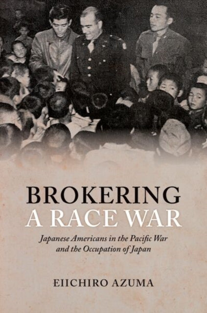 Brokering A Race War By Eiichiro Azuma