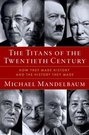 Titans Of The Twentieth Century By Mandelbaum, Michael