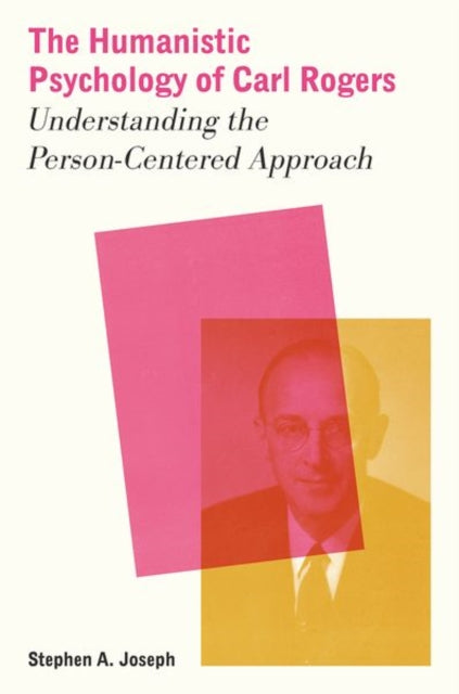 The Humanistic Psychology Of Carl Roger By Joseph Stephen A