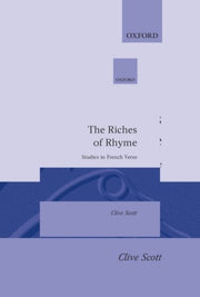 The Riches Of Rhyme: Studies In French V By Scott, Clive