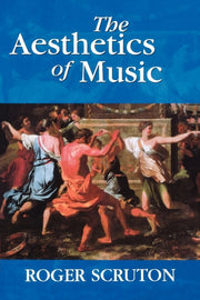 Aesthetics Of Music By Scruton, Roger