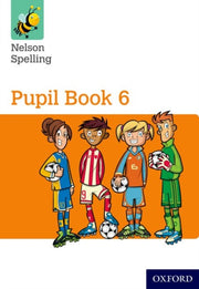 Nelson Spellingpupil Bk 6 Y6p7 X15