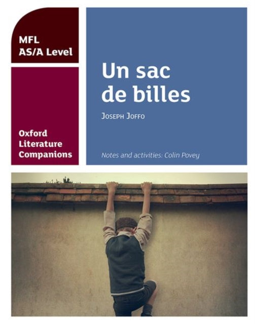 Oxford Literature Companions: Un Sac De Billes: Study Guide For As/a Level French Set Text By Oxford Literature Companions Un Sac De