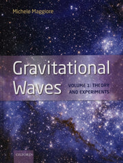 Gravitational Waves Volume 1 Theory & E By Maggiore