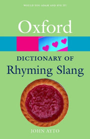 Oxford Dictionary Of Rhyming Slang By Ayto, John