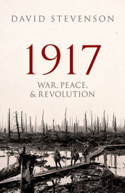 1917 War Peace & Revolution By Stevenson, David