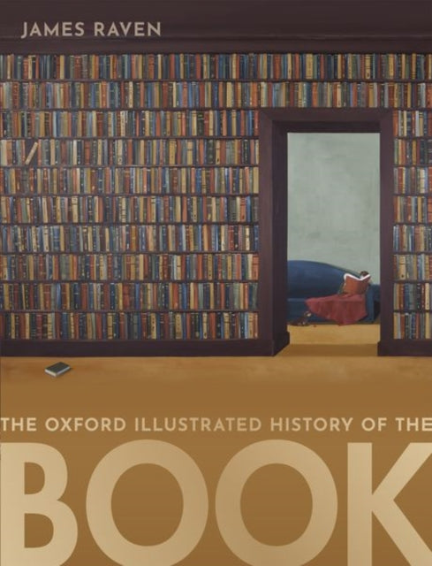 Oxford Illustrated History Of The Book By Raven, James (ed)