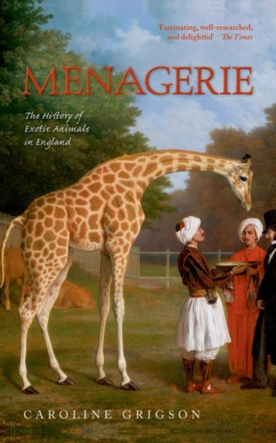 Menagerie The History Of Exotic Animals By Grigson, Caroline