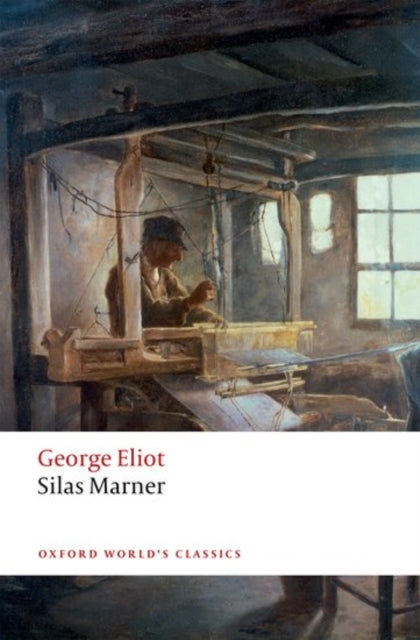 Silas Marner The Weaver Of Raveloe By Eliot, George