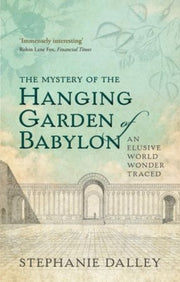 Mystery Of The Hanging Garden Of Babylon By Dalley, Stephanie