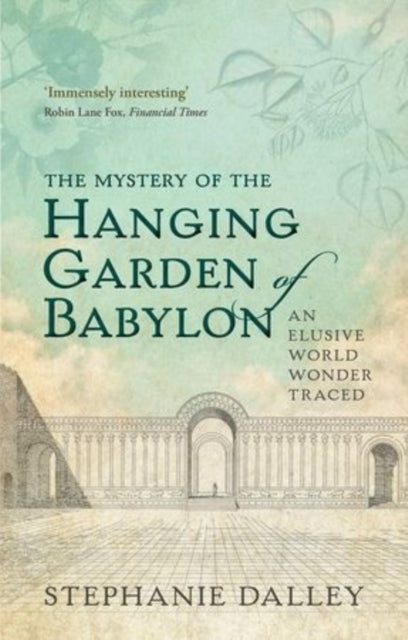 Mystery Of The Hanging Garden Of Babylon By Dalley, Stephanie