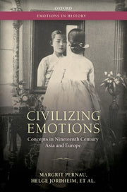 Civilizing Emotions Eih C By Pernau, Jordheim