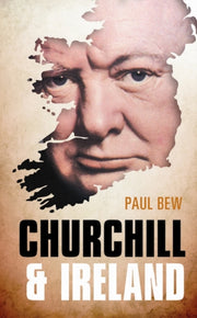 Churchill & Ireland By Bew, Paul