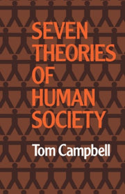 Seven Theories Of Human Society By Campbell, Tom
