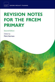 Revision Notes For The Frcem Primary 2e