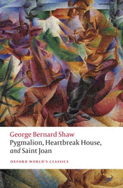 Pygmalion Heartbreak House & Saint Joan