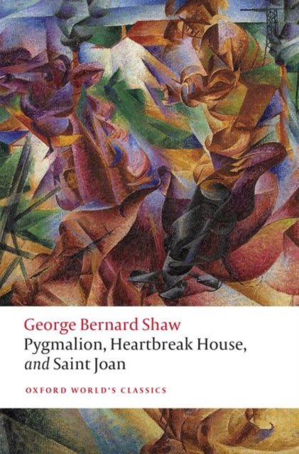 Pygmalion Heartbreak House & Saint Joan