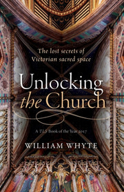 Unlocking The Church By Whyte, William