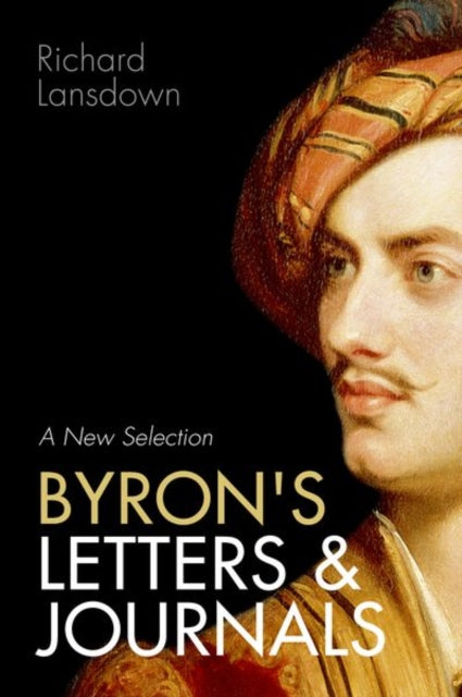 Byrons Letters & Journals By Lansdown, Richard