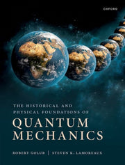 Historical & Physical Foundations Of Qua By Golub, Robert