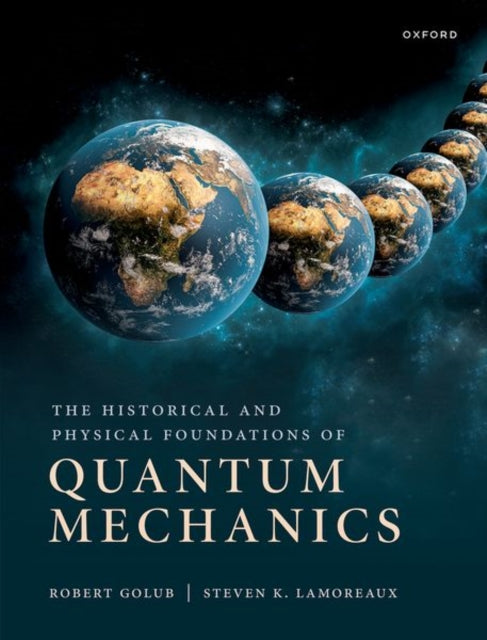 Historical & Physical Foundations Of Qua By Golub, Robert