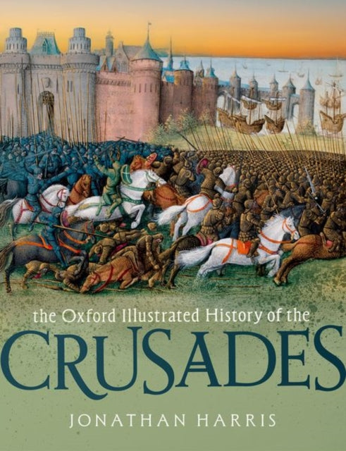 Oxford Illustrated History Of/crusades By Harris, Jonathan (i)