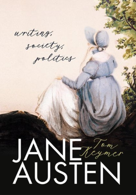 Jane Austen Writing Society Politics By Keymer, Tom